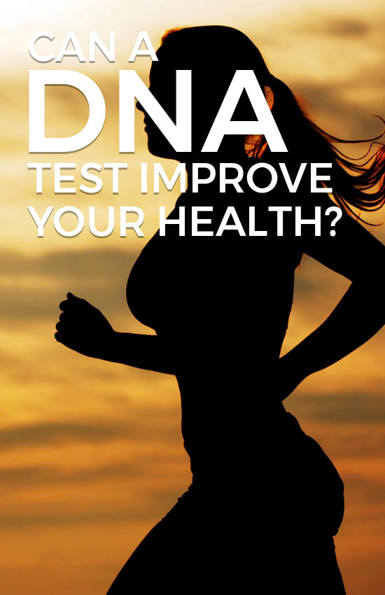 Can a DNA Test Improve Your Health?